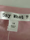 Say What? T-Shirt Top